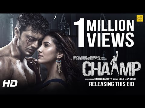 CHAAMP (চ্যাম্প) | Official Trailer  | Dev | Rukmini Maitra | Raj Chakraborty | Eid 2017