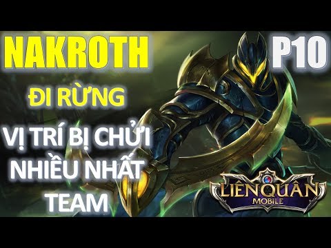 Liên Quân Mobile: Nakroth đi rừng vị trí bị chửi đầu tiên trong TEAM (Kiếp gank team) cực khổ