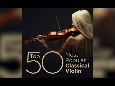 Top 50 Best Classical Violin Music