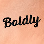 Boldly