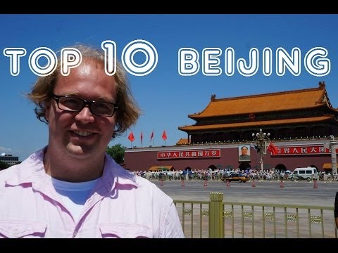 Visit Beijing - Top 10 Sites in Beijing, China