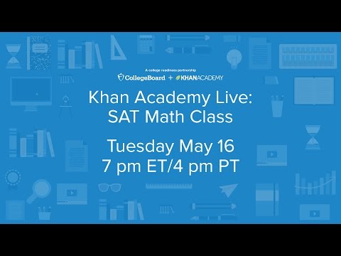 Khan Academy Live: SAT Math