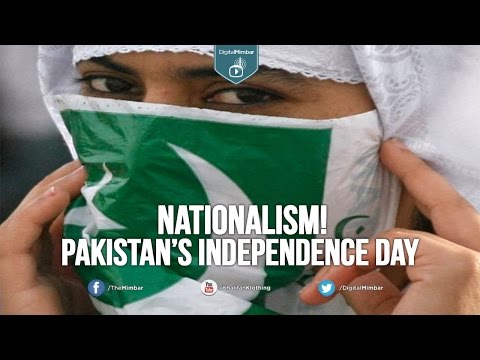 Nationalism! Pakistan’s Independence Day