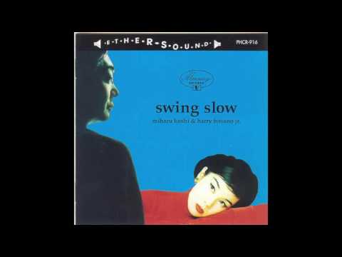 Miharu Koshi and Haruomi Hosono - Swing Slow (1996) FULL ALBUM