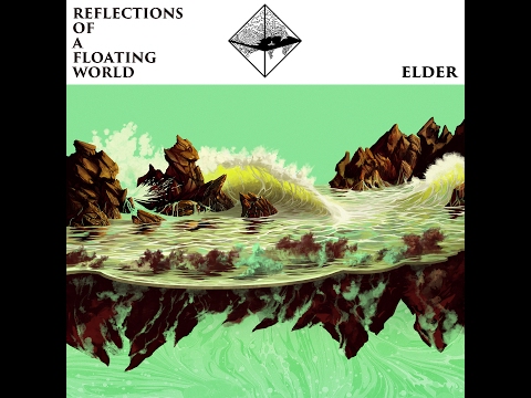 Elder - Reflections of a Floating World (2017) (New Full Album)