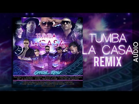 ALEXIO - Tumba La Casa Remix ft. Daddy, Nicky Jam, Arcangel, Ñengo Flow, Zion, Farruko, De la Ghetto