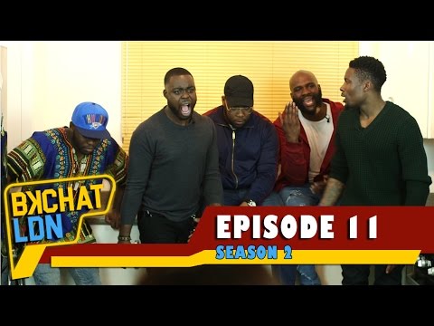 BKCHAT LDN: S2 - EPISODE 11 - "He Ate Me Out On My Period!"