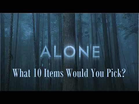 Alone Survival TV Show- What 10 Items Would You Pick?