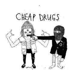 Cheap Drugs &#8206; Cheap Drugs [Demo] (2012)