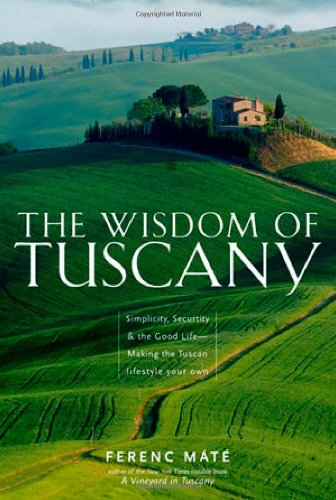 The wisdom of Tuscany - Ferenc Mate