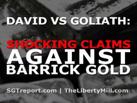 EXCLUSIVE: David VS Goliath - Shocking Claims Against Barrick Gold Corp.