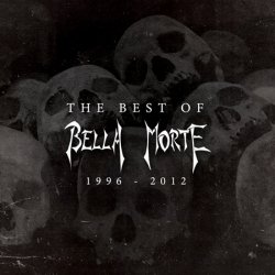 Bella Morte - The Best Of Bella Morte (1996 - 2012) (2013)