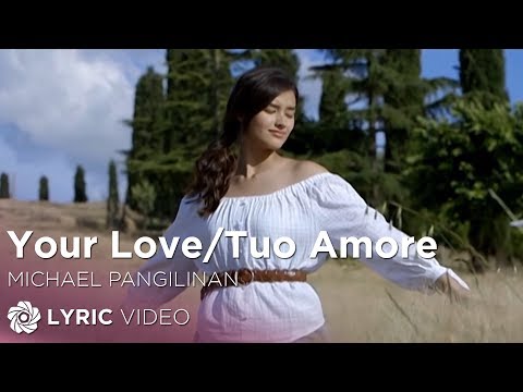 Michael Pangilinan - Your Love/Tuo Amore (Official Lyric Video)