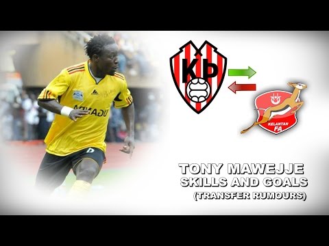 Kelantan FA - Tony Mawejje Goals (Transfer Rumours)