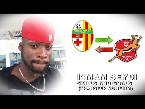 Kelantan FA - I'Imam Seydi Goals (Transfer Confirm)