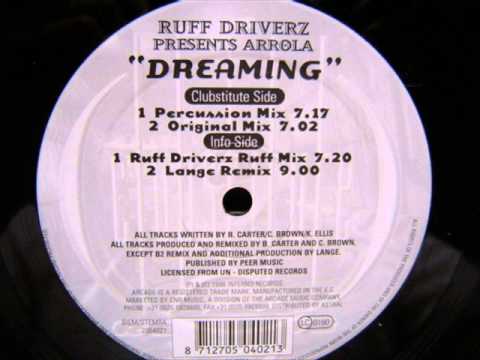 Ruff Driverz Presents Arrola -  Dreaming (A.1 Percussion Mix)