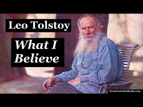 WHAT I BELIEVE by Leo Tolstoy - FULL AudioBook | Greatest Audio Books