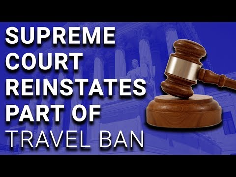 Supreme Court Reinstates Part of Trump's Muslim Travel Ban