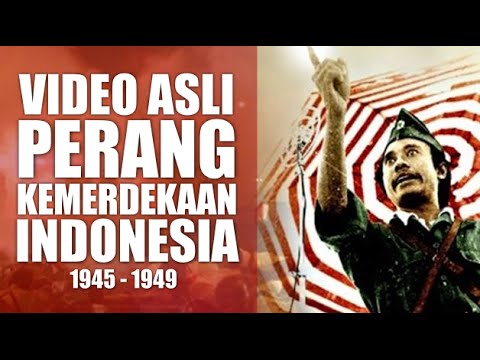 Video Asli Perang Kemerdekaan Indonesia 1945-1949 Versi Lengkap