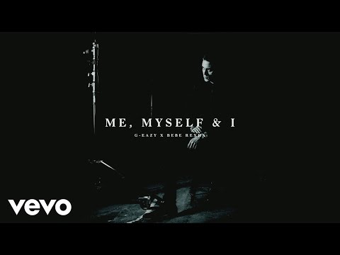 G-Eazy X Bebe Rexha - Me, Myself & I (Audio)