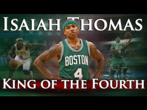 Isaiah Thomas - King of the Fourth