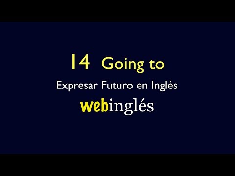 14 Futuro -  Going To - Cómo Expresar Futuro en Inglés