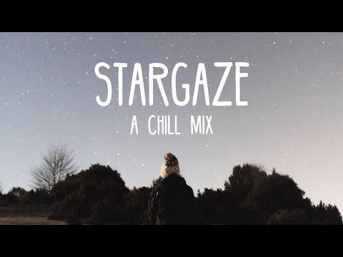 Stargaze | A Chill Mix