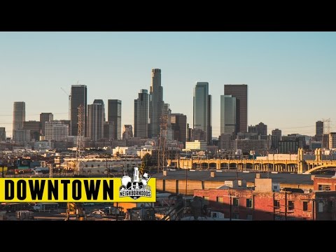 LA Neighborhoods: Episode 2 - Downtown