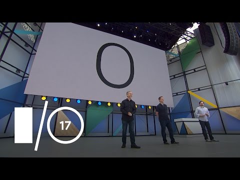 What's New in Android (Google I/O '17)