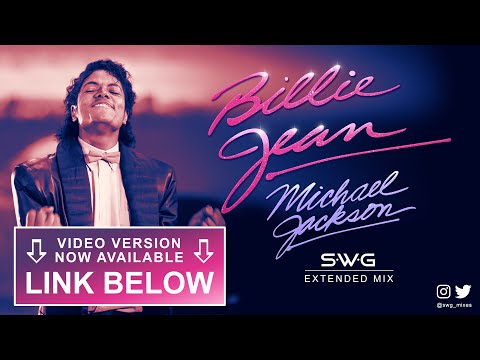 BILLIE JEAN - 35th Anniversary (SWG Extended Mix) - MICHAEL JACKSON (Thriller)