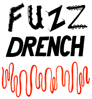 FUZZ DRENCH