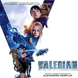 Valerian and the City of a Thousand Planets - Alexandre Desplat - 21/07/2017