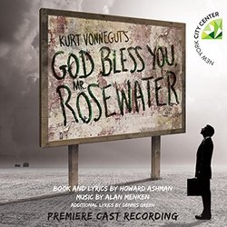 Kurt Vonnegut's God Bless You, Mr. Rosewater - Alan Menken, Dennis Green, Howard Ashman - 28/07/2017