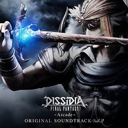 Dissidia Final Fantasy: Arcade Vol 2 - Tsuyoshi Sekito, Keiji Kawamori, Takeharu Ishimoto - 08/09/2017