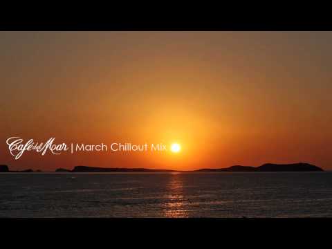 Café del Mar Ibiza Chillout Mix March 2013