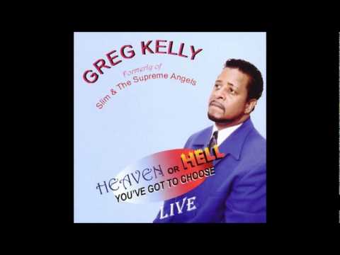 Prodical Son - Greg Kelly,"Heaven or Hell:You've Got To Choose"