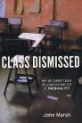 Class Dismissed: Why We Cannot Teach of Learn Our Way Out of Inequality