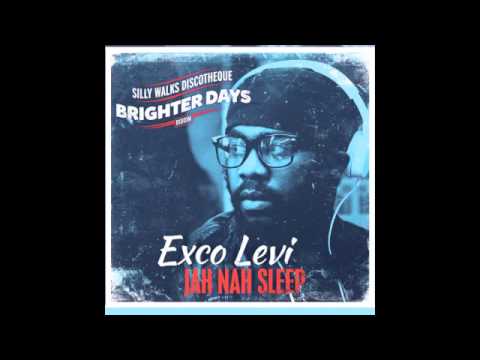 Exco Levi - Jah Nah Sleep (Brighter Days Riddim) - Prod. by Silly Walks Discotheque