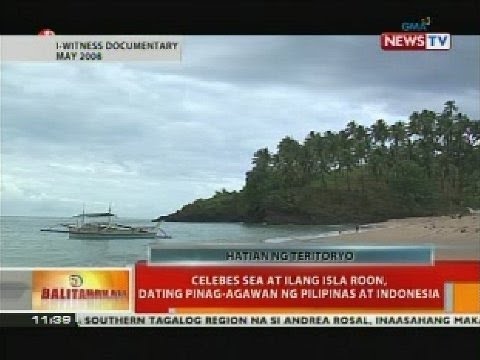 BT: Celebes Sea at ilang isla roon, dating pinag-agawan ng Pilipinas at Indonesia