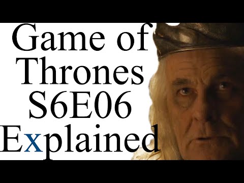 Game of Thrones S6E06 Explained