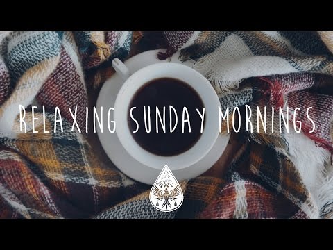 Relaxing Sunday Mornings ☕ - An Indie/Folk/Pop Playlist