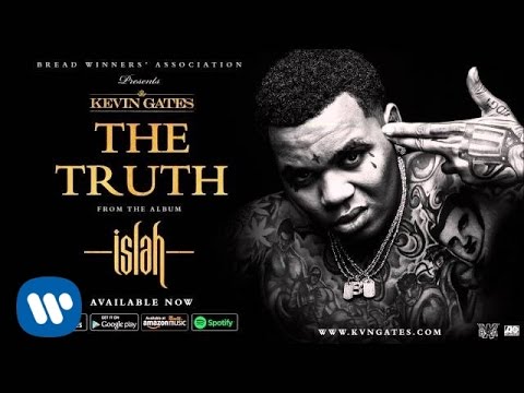 Kevin Gates - The Truth (Official Audio)