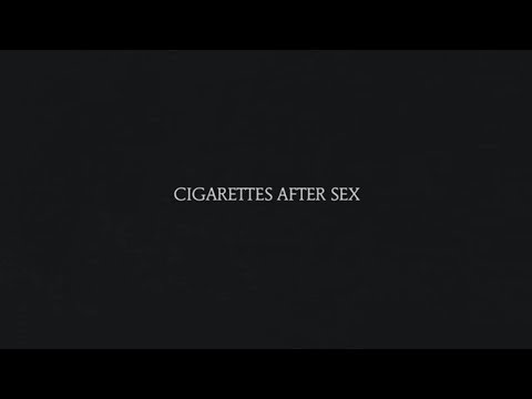 Sweet - Cigarettes After Sex