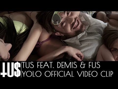 TUS - YOLO ft. Demis & Fus Official Videoclip