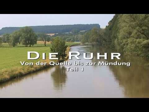 Die Ruhr - Von der Quelle bis zur Mündung 1/3