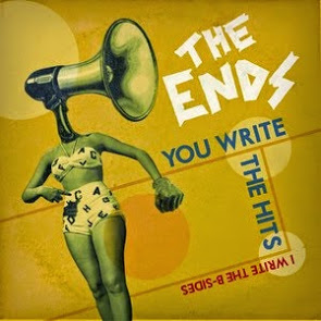 The Ends - You Write The Hits (I Write The B-Sides)