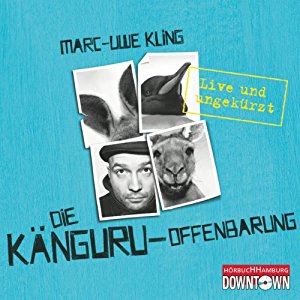 Marc-Uwe Kling - Die Känguru-Offenbarung: Live und ungekürzt