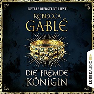 Rebecca Gablé - Die fremde Königin (Otto der Große 2)