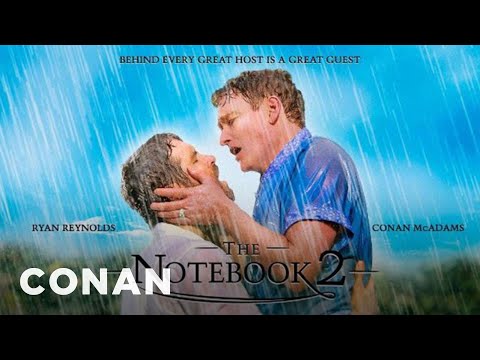 Ryan Reynolds & Conan Star In “The Notebook 2”  - CONAN on TBS