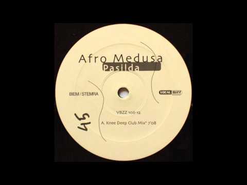 Afro Medusa - Pasilda (Knee Deep Club Mix)